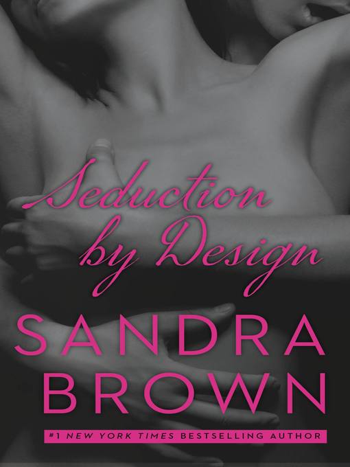 Title details for Seduction by Design by Sandra Brown - Available